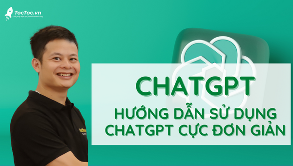 Tất tần tật cách sử dụng chatGPT miễn phí cực đơn giản