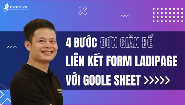 4 Bước liên kết Ladipage Form với Google sheet