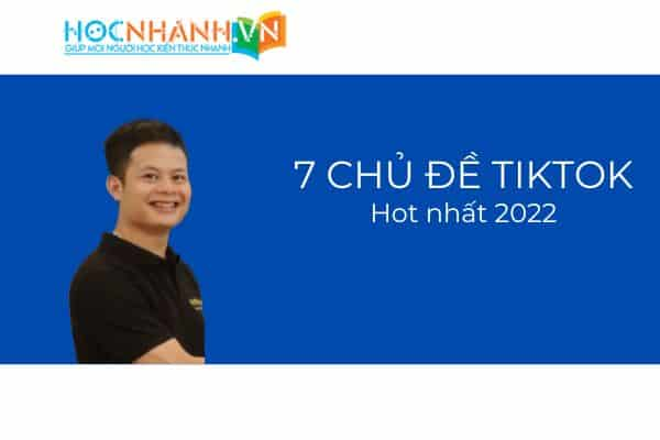 Các chủ đề Tiktok hot nhất 2024 bạn cần phải biết