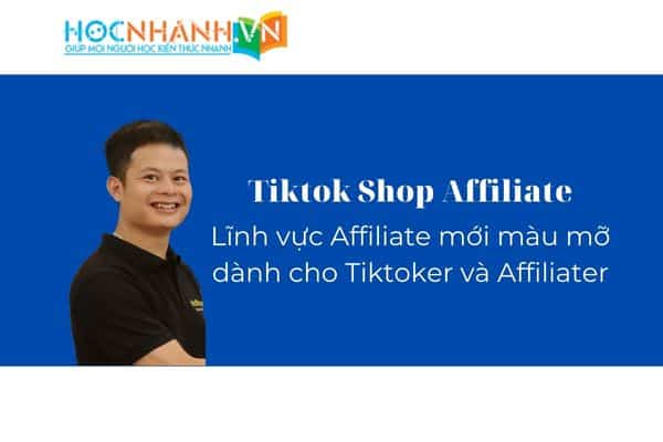 Tiktok Shop Affiliate – Lĩnh vực Affiliate mới màu mỡ cho Tiktoker và Affiliater