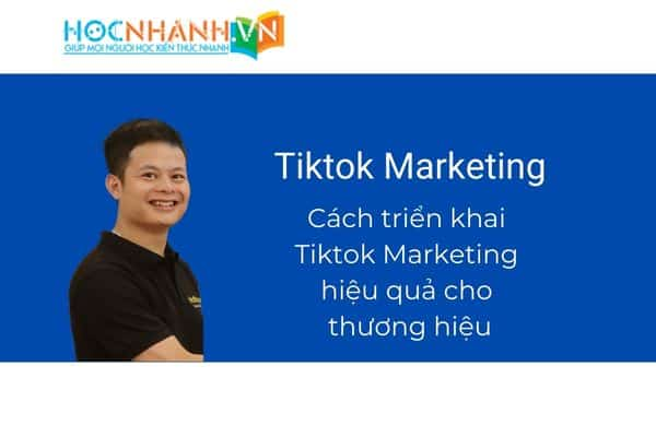 Tiktok Marketing là gì? Nền tảng thực hiện Marketing hiệu quả nhất hiện này dành cho cá nhân và doanh nghiệp