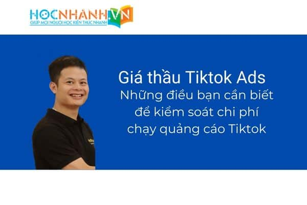 Tất tần tật những điều bạn cần biết về giá thầu Tiktok Ads và chi phí chạy quảng cáo trên Tiktok mới nhất