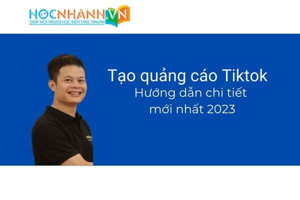 Hướng dẫn các bước chi tiết để có thể tạo quảng cáo trên Tiktok từ A-Z 2023.