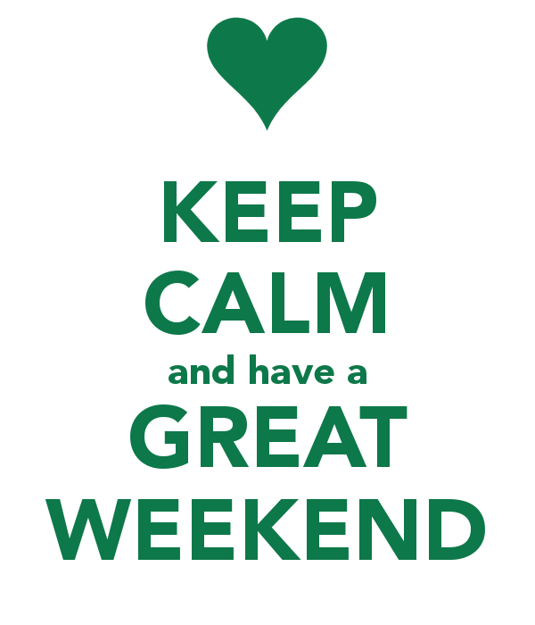 keep-calm-and-have-a-great-weekend.png